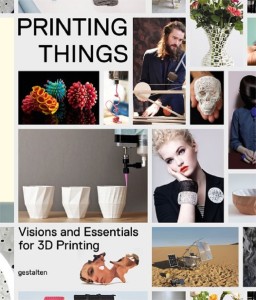 Image- Cover of Printing Things: Visions and Essentials for 3D Printing. 