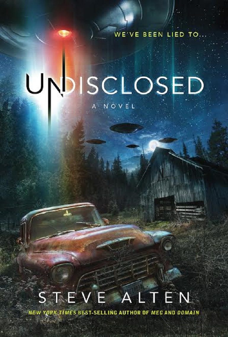 Image: Cover of Undisclosed, a novel by New York Times Best-Selling Author Steve Alten, who wrote the Tell-All Thriller after an encounter with UFOs and Extra Terrestrial beings. It goes to heart of UFO undisclosed x files 