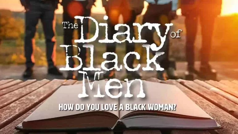 The Diary of Black Men: A Bold Take on Black Masculinity and Love
